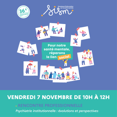 Rencontre professionnelle - Psychiatrie institutionnelle : évolutions et perspectives